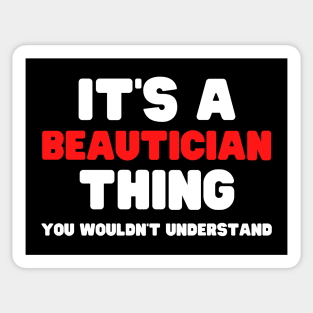 It's A Beautician Thing You Wouldn't Understand Sticker